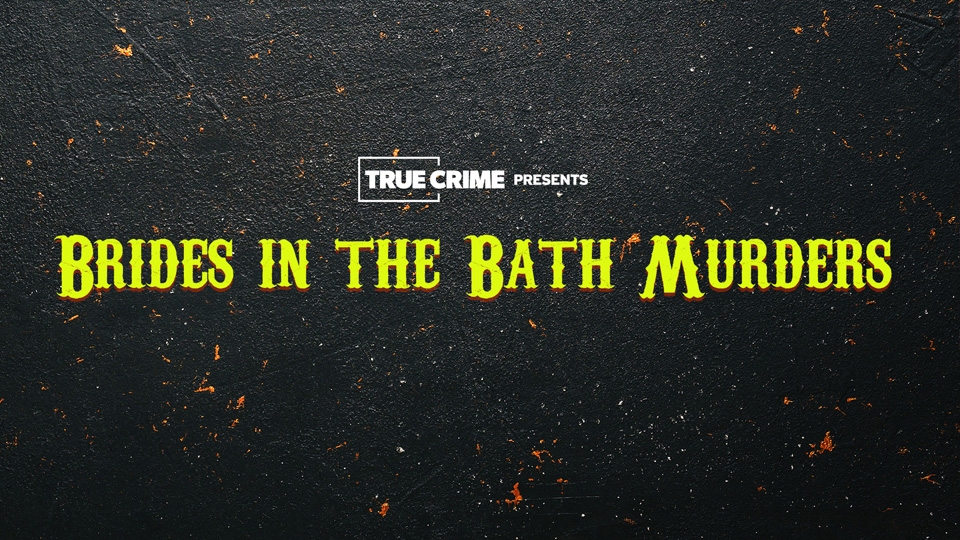 UK Crime Files: Brides in the Bath Murders