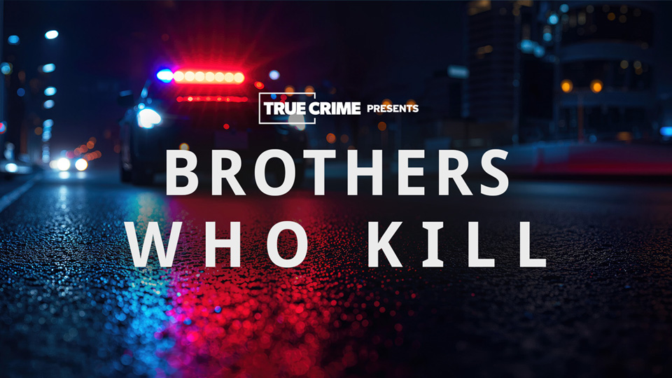 UK Crime Files: Brothers Who Kill