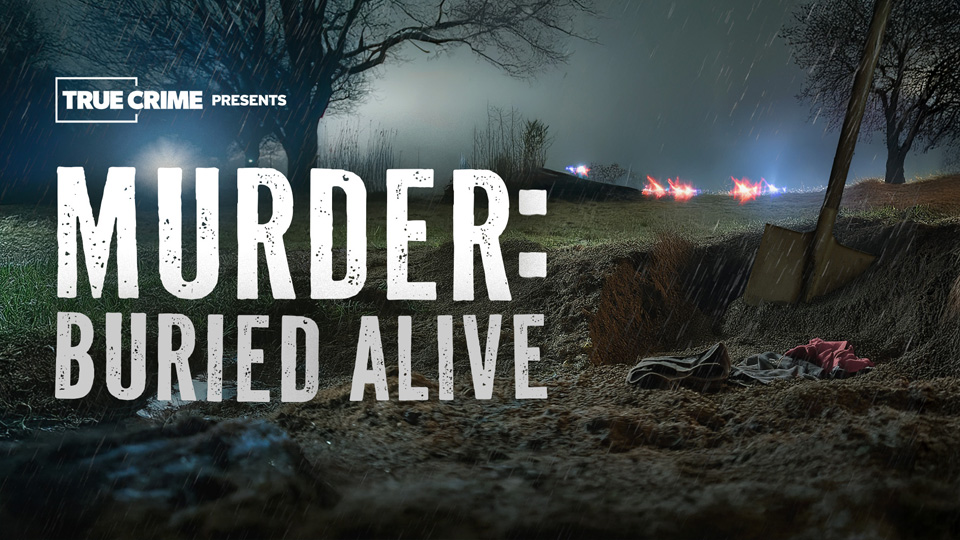 UK Crime Files: Murder: Buried Alive