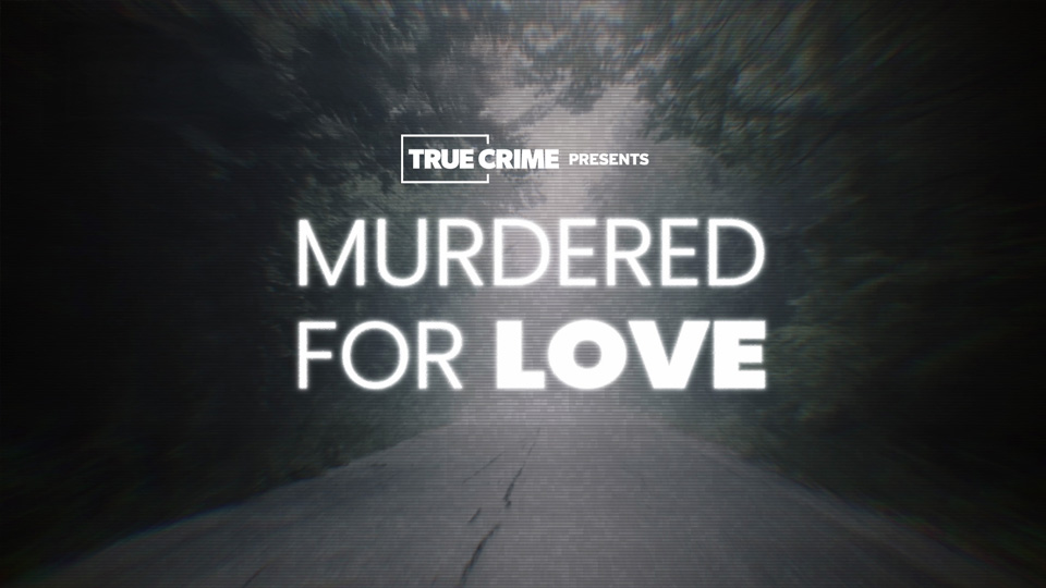 UK Crime Files: Murdered For Love
