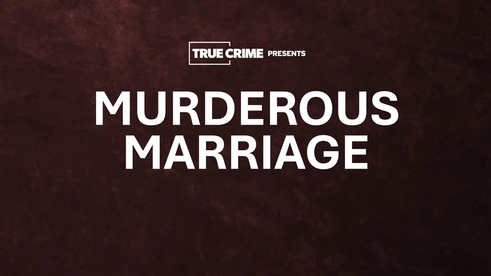 UK Crime Files: Murderous Marriage