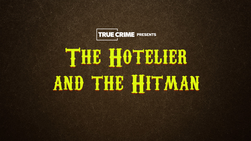 UK Crime Files: The Hotelier and the Hitman