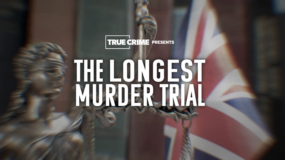 UK Crime Files: The Longest Murder Trial