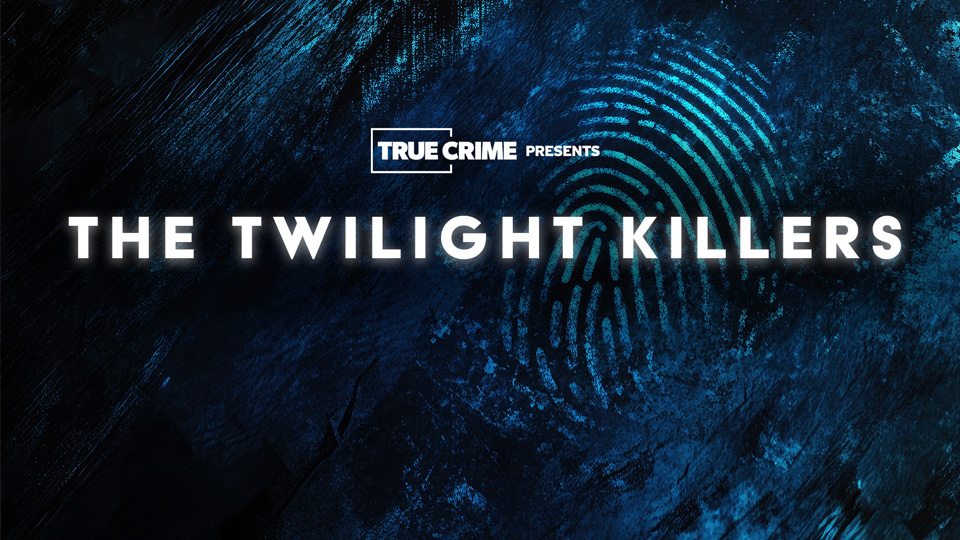 UK Crime Files: The Twilight Killers