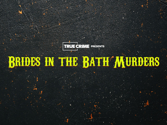 UK Crime Files: Brides in the Bath Murders