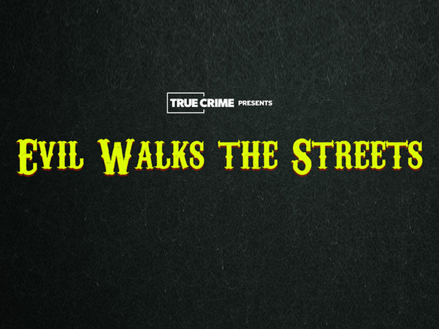 UK Crime Files: Evil Walks The Streets