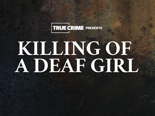 UK Crime Files: The Killing of a Deaf Girl