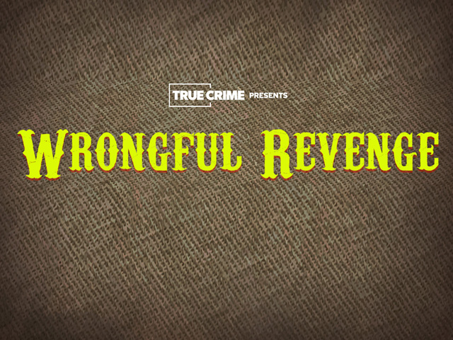 UK Crime Files: Wrongful Revenge